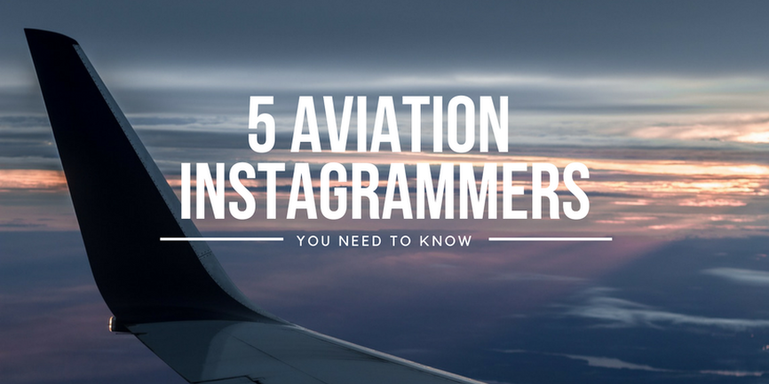 5 Aviation Instagrammers you need to follow